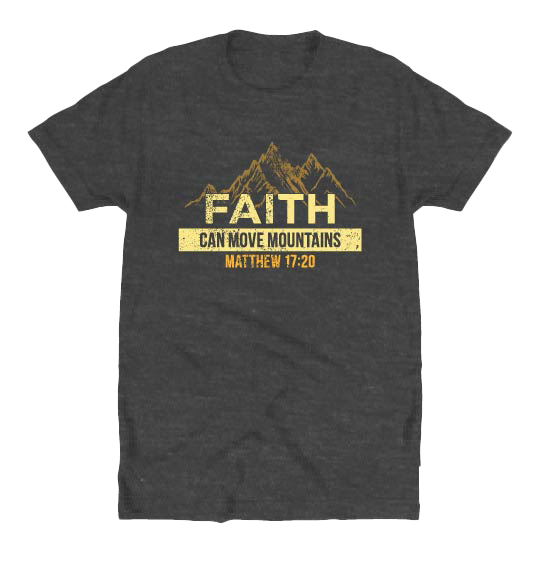 Faith Can Move Mountains T-Shirt