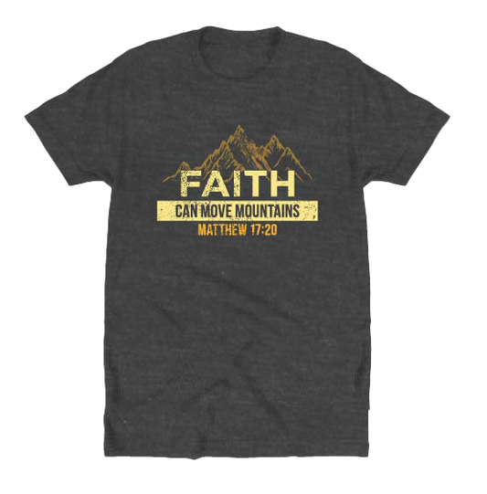 Faith Can Move Mountains T-Shirt