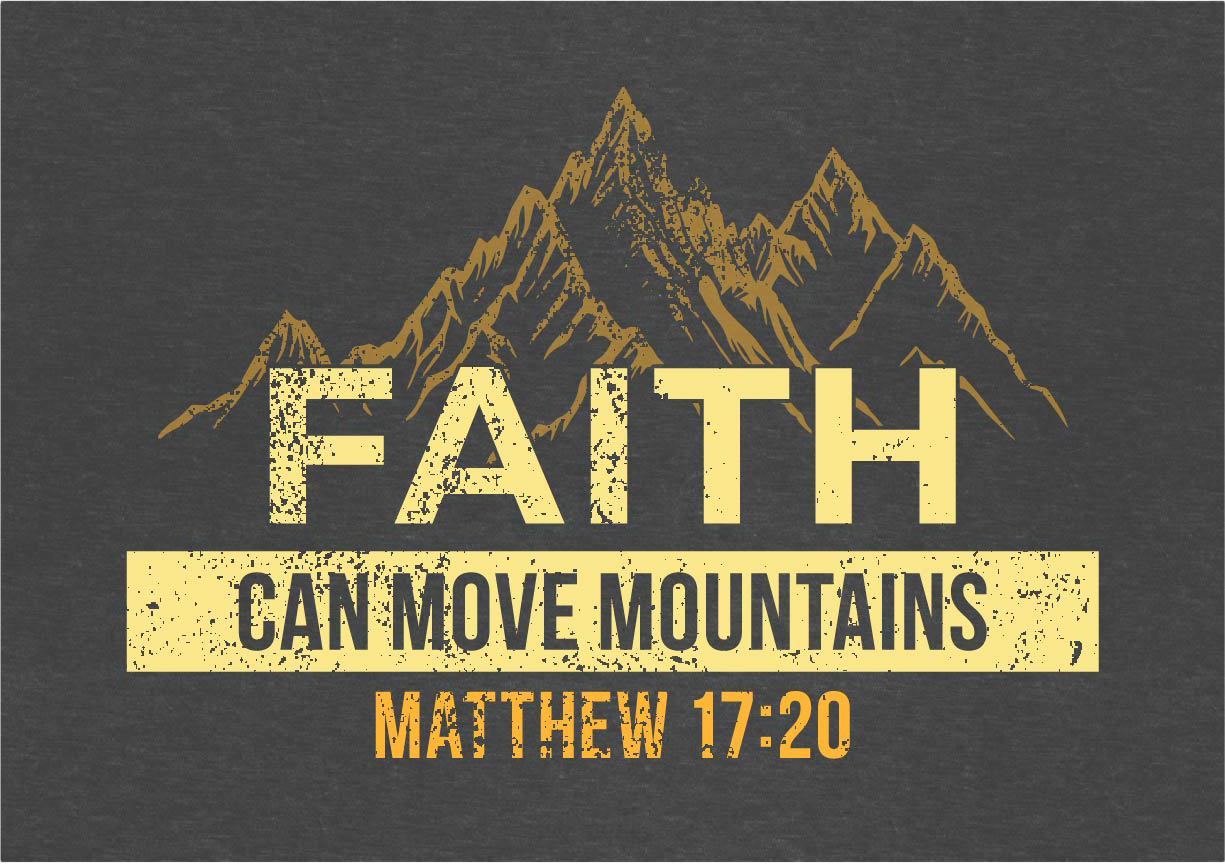 Faith Can Move Mountains T-Shirt