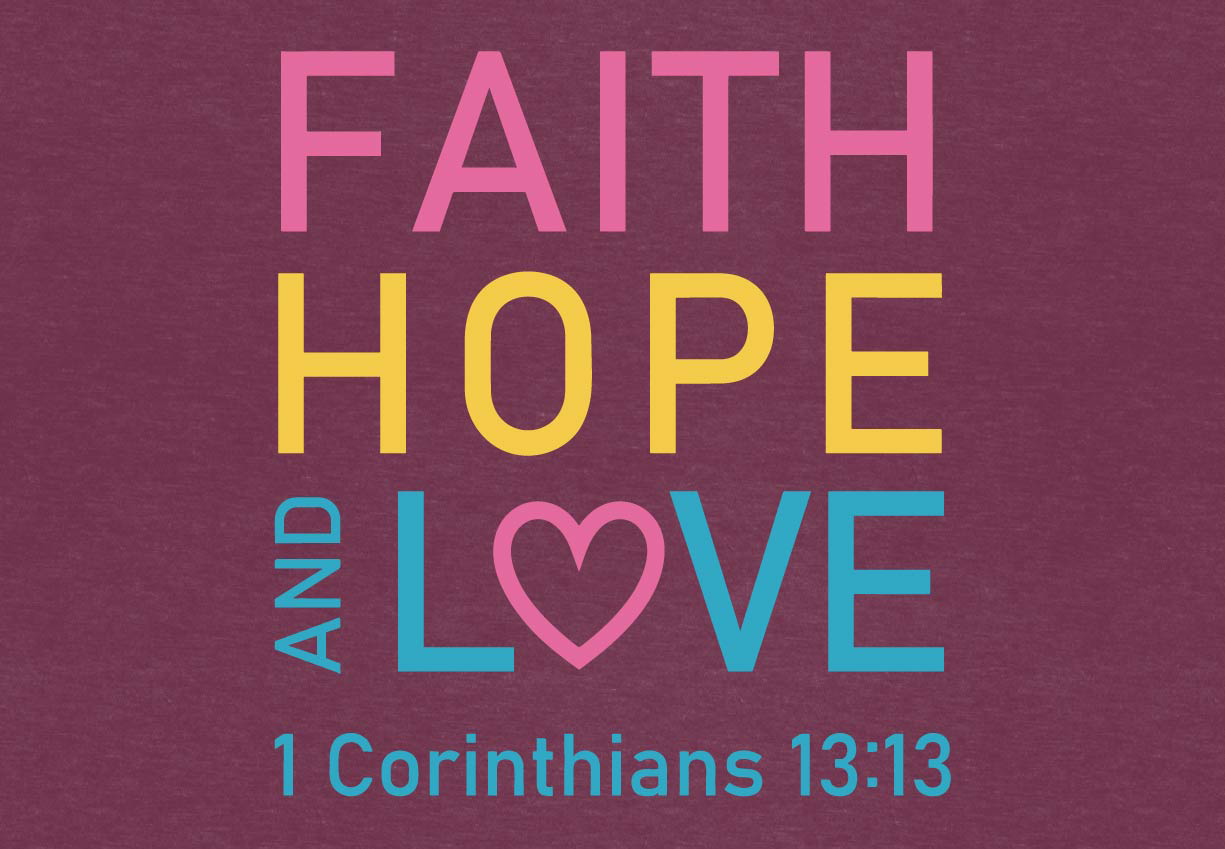 Faith, Hope, And Love T-Shirt