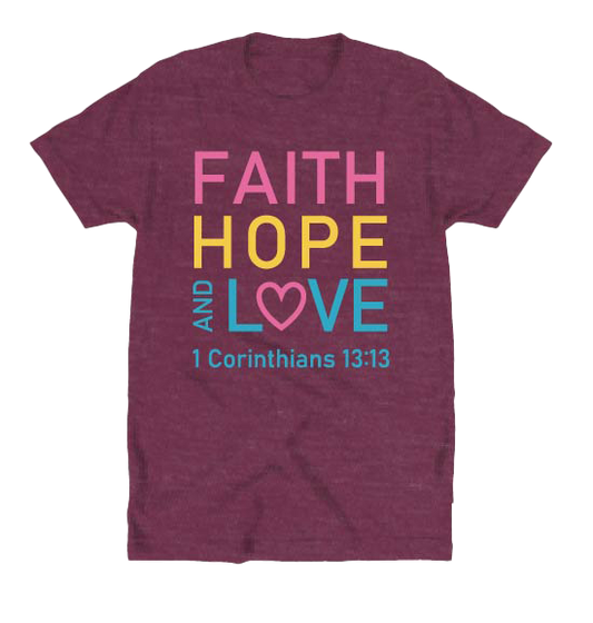 Faith, Hope, And Love T-Shirt