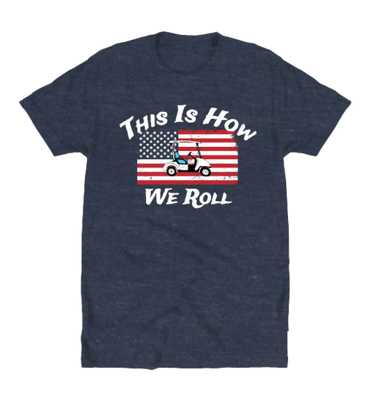 This Is How We Roll Shirt